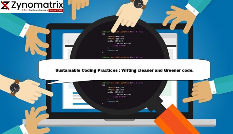  Sustainable Coding Practices: Writing Cleaner and Greener Code