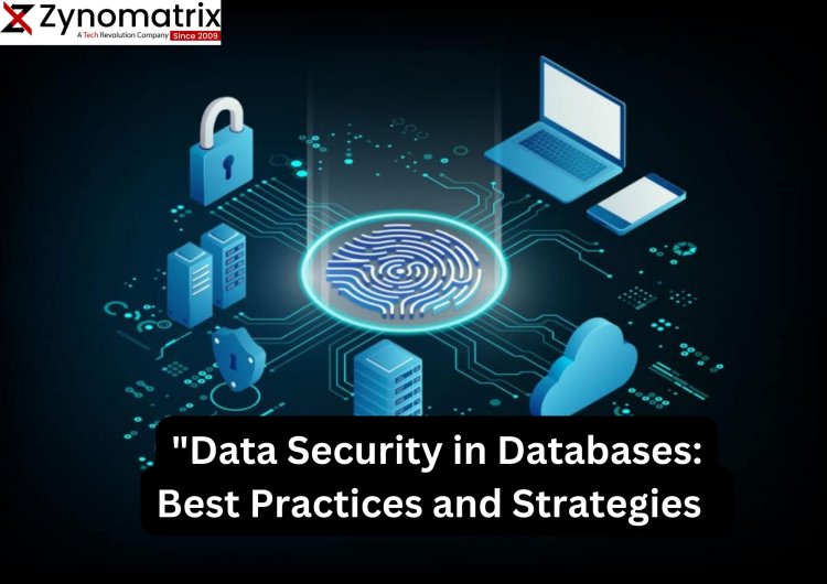 "Data Security in Databases: Best Practices and Strategies" 